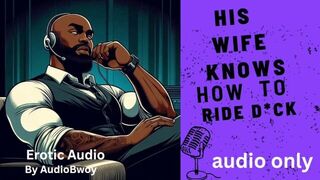 Audio Only His Wife Knows How To Ride Dick Good - porn video